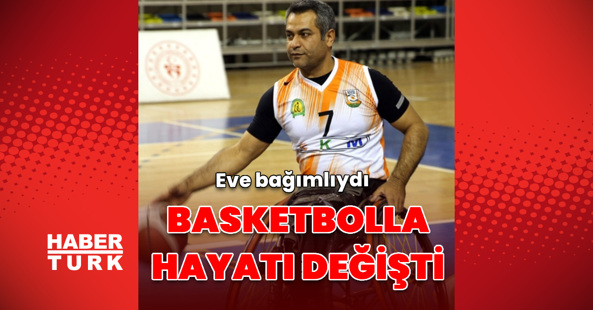 Eve bağımlı engellinin hayatı basketbolla değişti